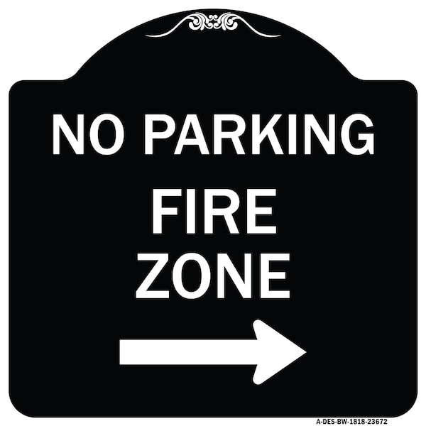 Signmission No Parking Fire Zone W/ Right Arrow Heavy-Gauge Aluminum Sign, 18" x 18", BW-1818-23672 A-DES-BW-1818-23672 - main